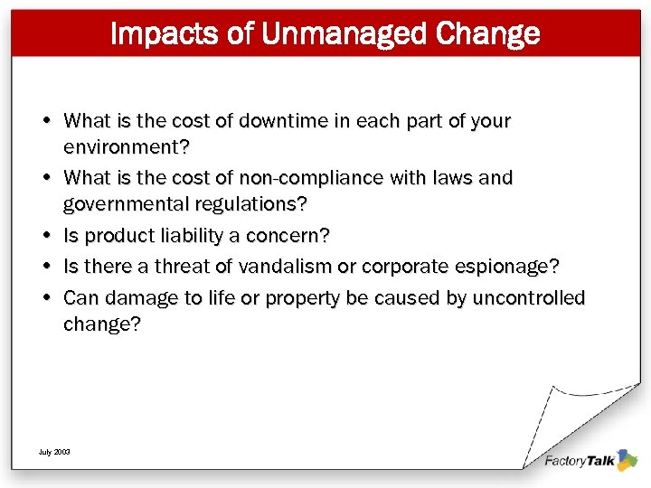 Impacts of Unmanaged Change • What is the cost of downtime in each part