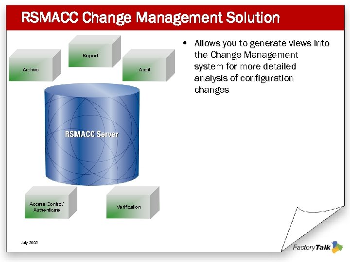 RSMACC Change Management Solution Report Archive Access Control/ Authenticate July 2003 Audit Verification •