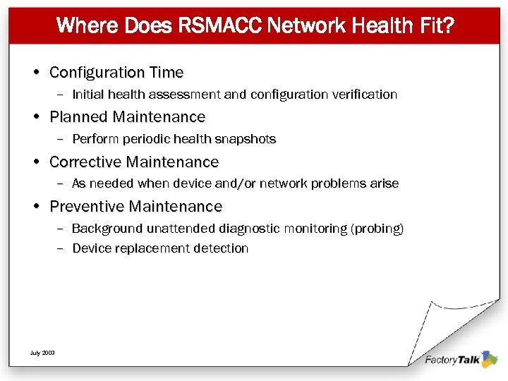 Where Does RSMACC Network Health Fit? • Configuration Time – Initial health assessment and