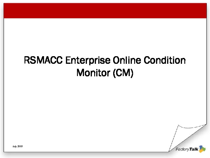 RSMACC Enterprise Online Condition Monitor (CM) July 2003 