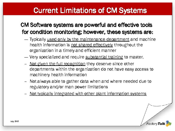 Current Limitations of CM Systems CM Software systems are powerful and effective tools for