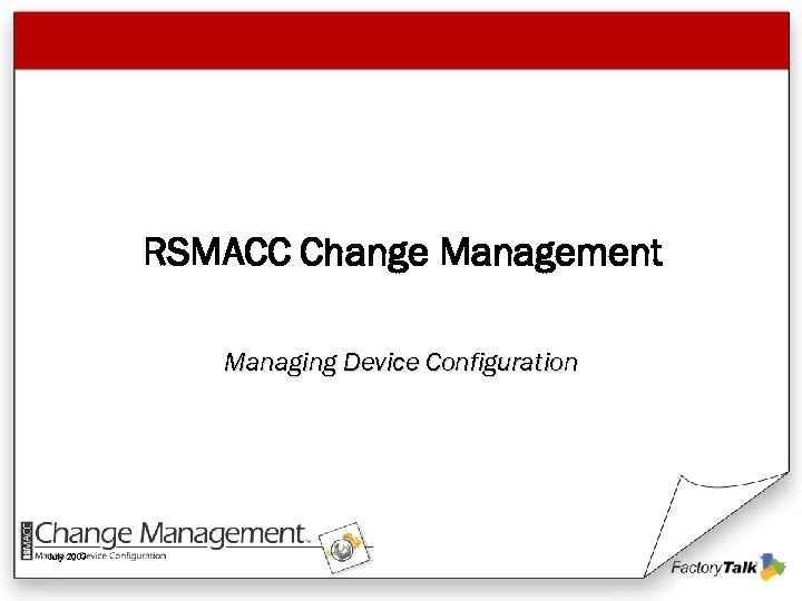 RSMACC Change Management Managing Device Configuration July 2003 