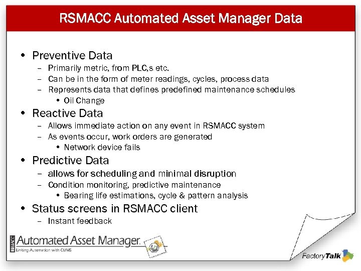 RSMACC Automated Asset Manager Data • Preventive Data – Primarily metric, from PLC, s