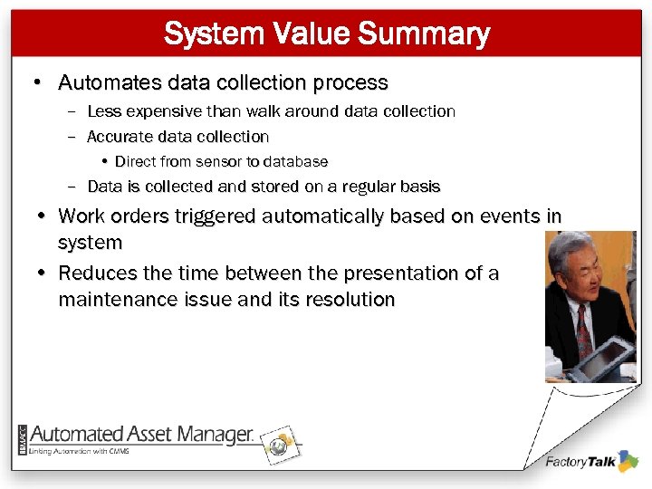 System Value Summary • Automates data collection process – Less expensive than walk around