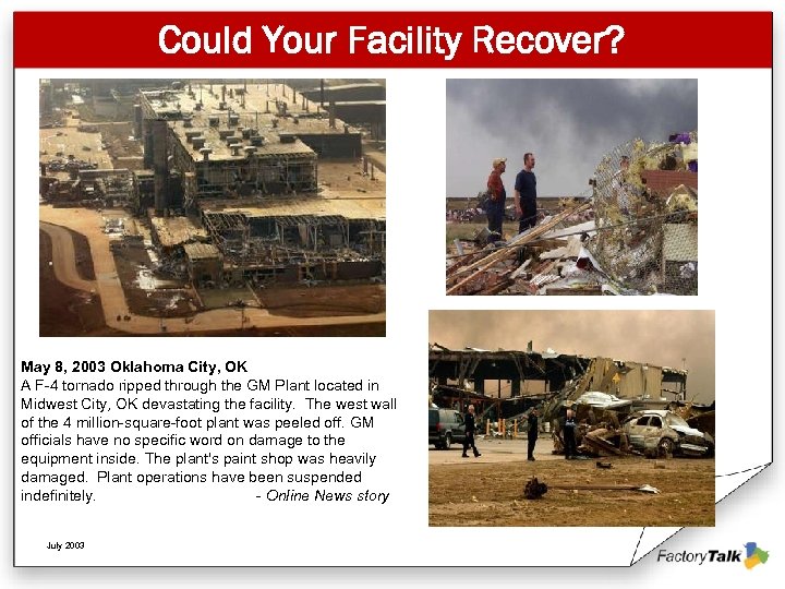 Could Your Facility Recover? May 8, 2003 Oklahoma City, OK A F-4 tornado ripped