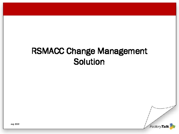 RSMACC Change Management Solution July 2003 