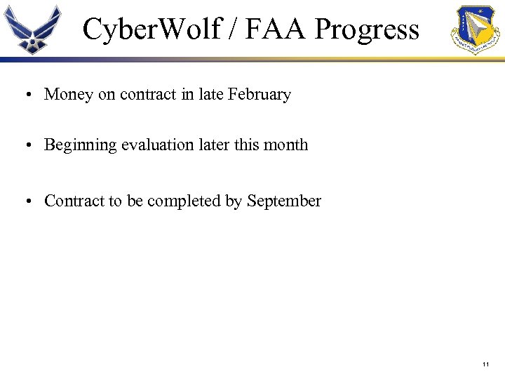 Cyber. Wolf / FAA Progress • Money on contract in late February • Beginning