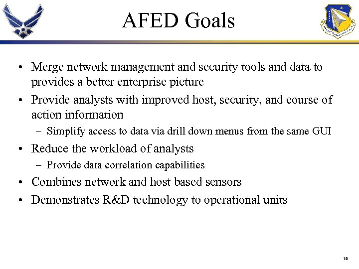 AFED Goals • Merge network management and security tools and data to provides a