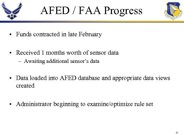 AFED / FAA Progress • Funds contracted in late February • Received 1 months