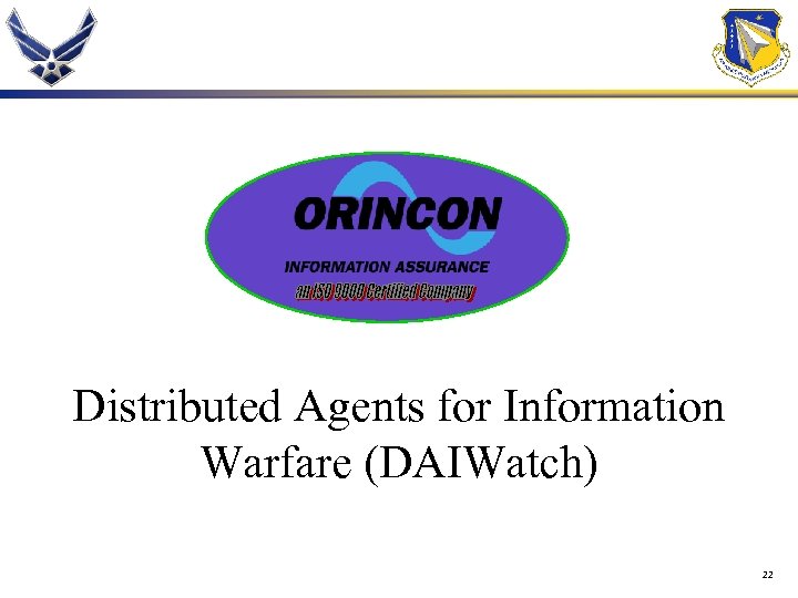 Distributed Agents for Information Warfare (DAIWatch) 22 