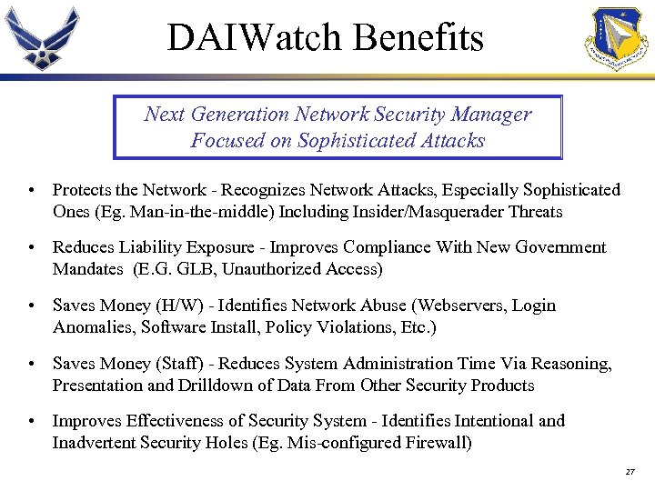DAIWatch Benefits Next Generation Network Security Manager Focused on Sophisticated Attacks • Protects the