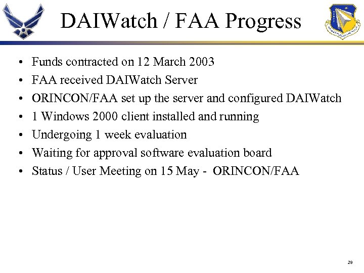 DAIWatch / FAA Progress • • Funds contracted on 12 March 2003 FAA received