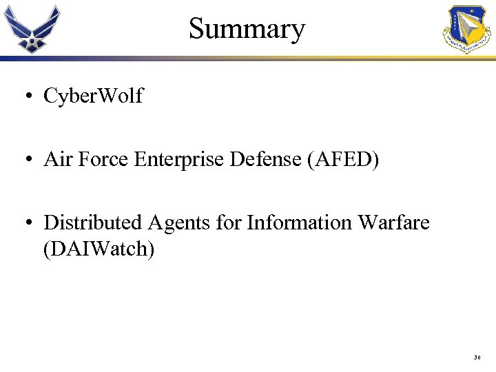 Summary • Cyber. Wolf • Air Force Enterprise Defense (AFED) • Distributed Agents for