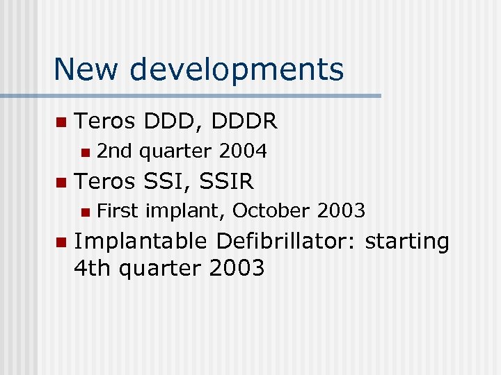 New developments n Teros DDD, DDDR n n Teros SSI, SSIR n n 2