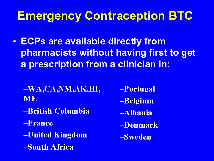 Emergency Contraception BTC • ECPs are available directly from pharmacists without having first to