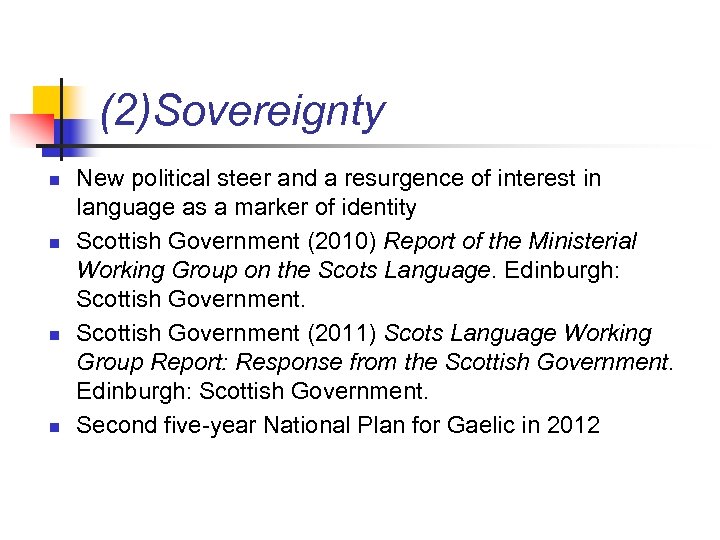 (2)Sovereignty n n New political steer and a resurgence of interest in language as