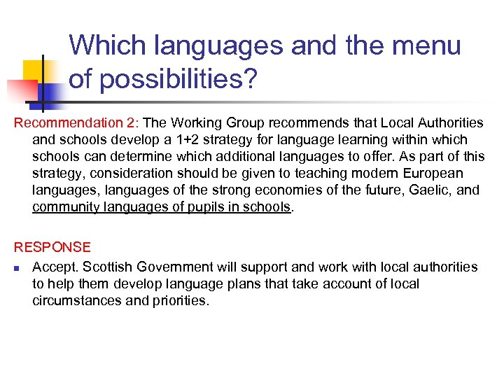 Which languages and the menu of possibilities? Recommendation 2: The Working Group recommends that