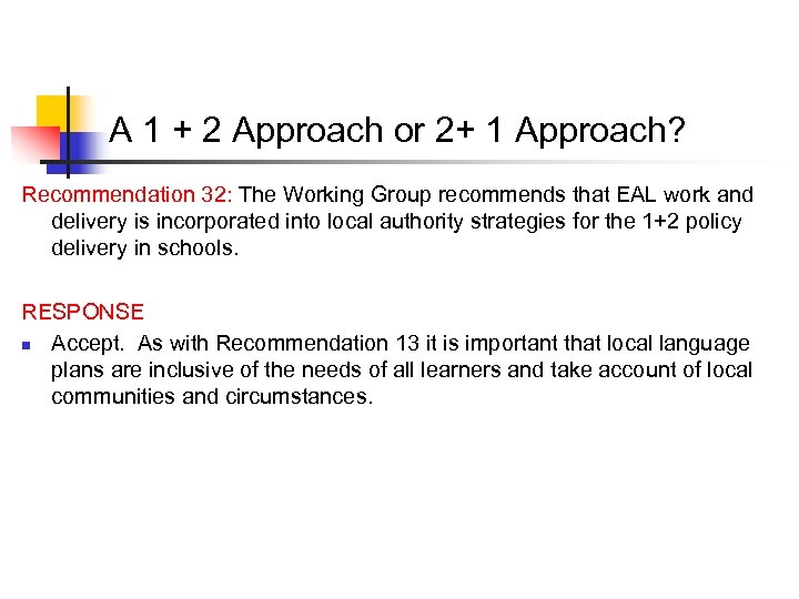 A 1 + 2 Approach or 2+ 1 Approach? Recommendation 32: The Working Group