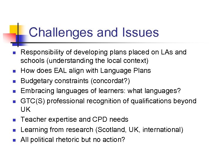 Challenges and Issues n n n n Responsibility of developing plans placed on LAs