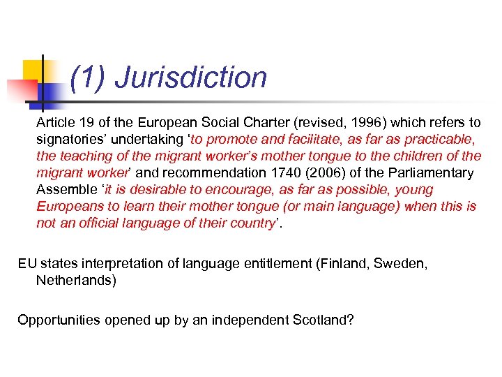 (1) Jurisdiction Article 19 of the European Social Charter (revised, 1996) which refers to
