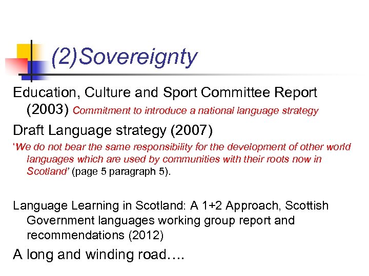 (2)Sovereignty Education, Culture and Sport Committee Report (2003) Commitment to introduce a national language