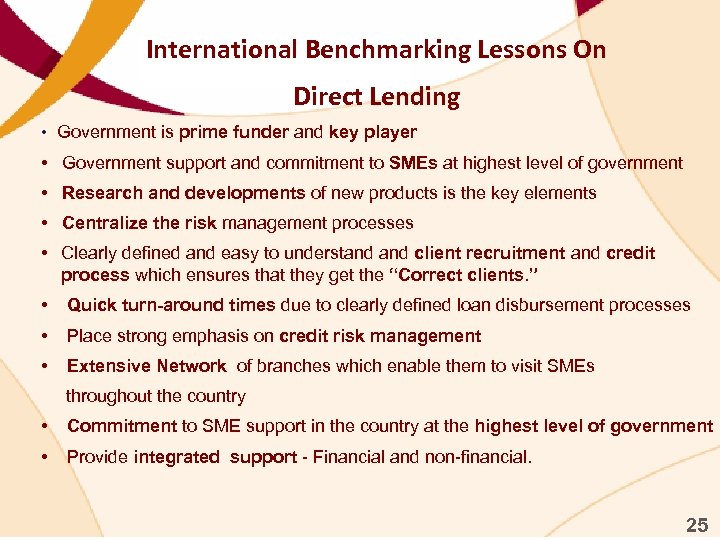 International Benchmarking Lessons On Direct Lending • Government is prime funder and key player