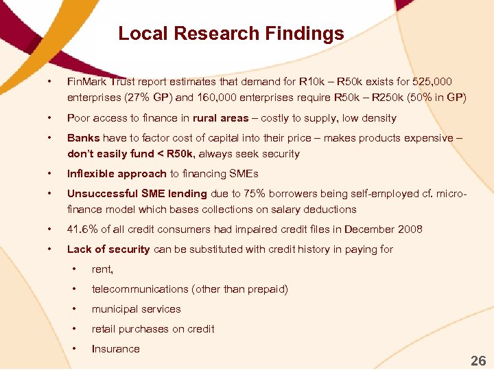 Local Research Findings • Fin. Mark Trust report estimates that demand for R 10