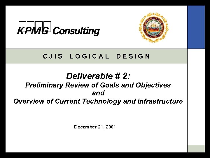 CJIS LOGICAL DESIGN Deliverable # 2: Preliminary Review of Goals and Objectives and Overview