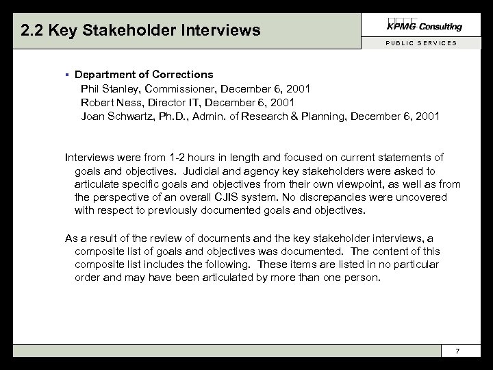 2. 2 Key Stakeholder Interviews PUBLIC SERVICES § Department of Corrections Phil Stanley, Commissioner,