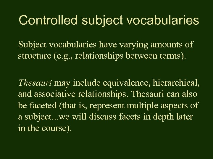 Controlled subject vocabularies Subject vocabularies have varying amounts of structure (e. g. , relationships