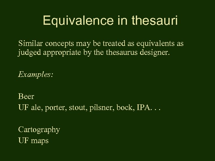 Equivalence in thesauri Similar concepts may be treated as equivalents as judged appropriate by