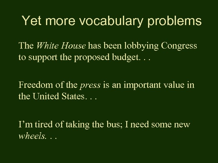 Yet more vocabulary problems The White House has been lobbying Congress to support the