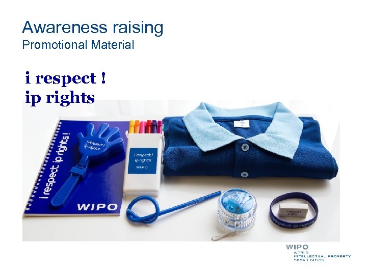 Awareness raising Promotional Material i respect ! ip rights 