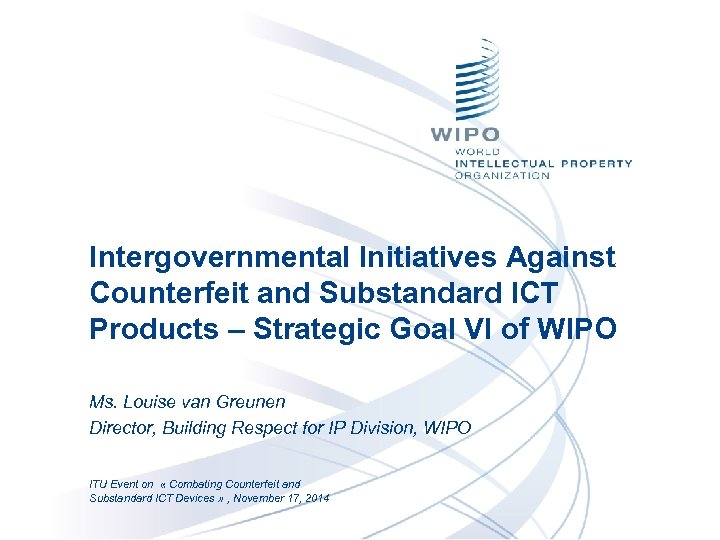 Intergovernmental Initiatives Against Counterfeit and Substandard ICT Products – Strategic Goal VI of WIPO