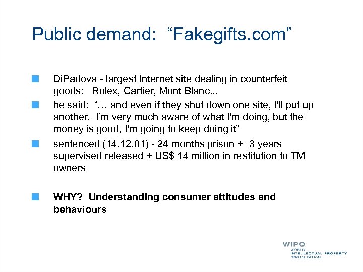 Public demand: “Fakegifts. com” Di. Padova - largest Internet site dealing in counterfeit goods: