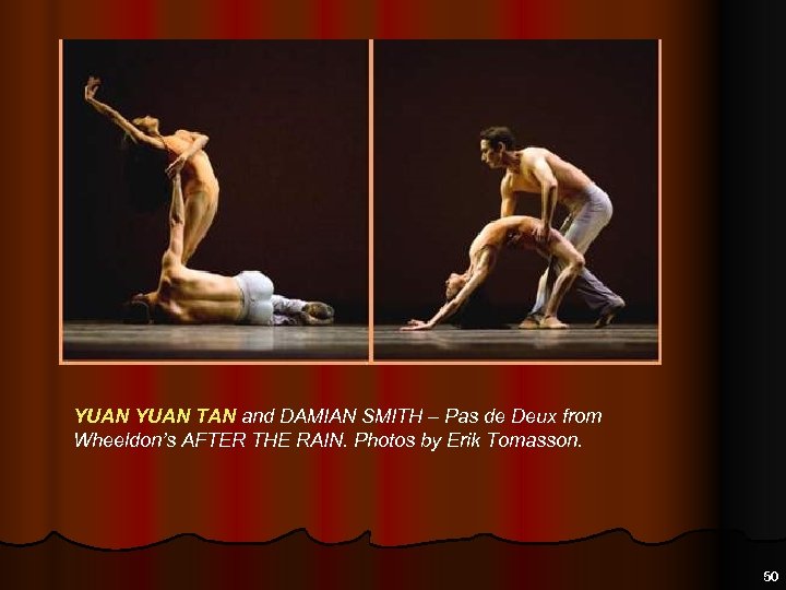 YUAN TAN and DAMIAN SMITH – Pas de Deux from Wheeldon’s AFTER THE RAIN.