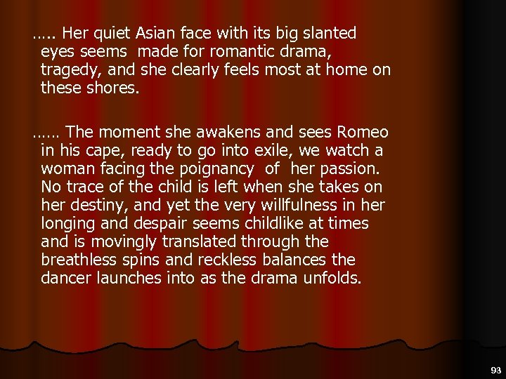  …. . Her quiet Asian face with its big slanted eyes seems made