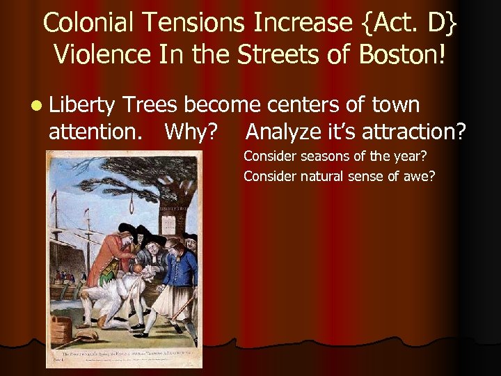 Colonial Tensions Increase {Act. D} Violence In the Streets of Boston! l Liberty Trees