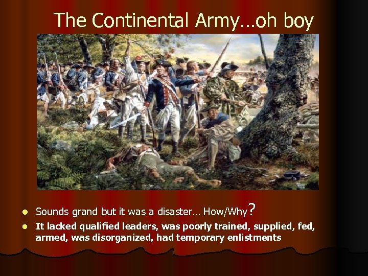 The Continental Army…oh boy ? l Sounds grand but it was a disaster… How/Why