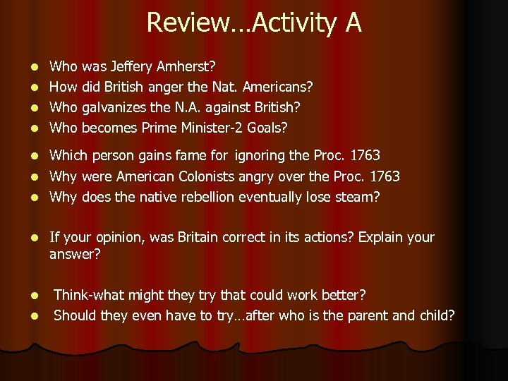Review…Activity A l l Who was Jeffery Amherst? How did British anger the Nat.