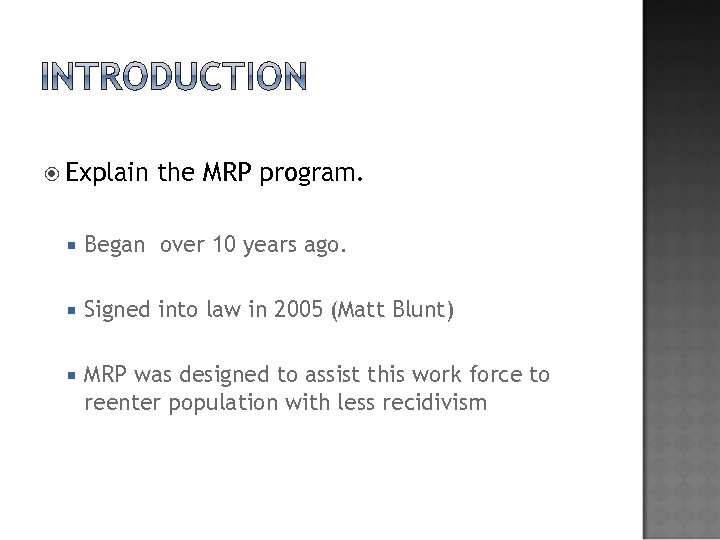  Explain the MRP program. Began over 10 years ago. Signed into law in