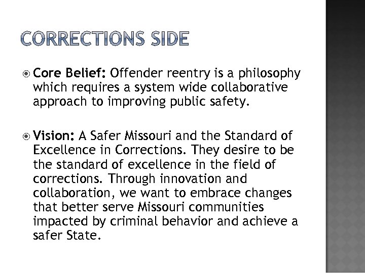  Core Belief: Offender reentry is a philosophy which requires a system wide collaborative