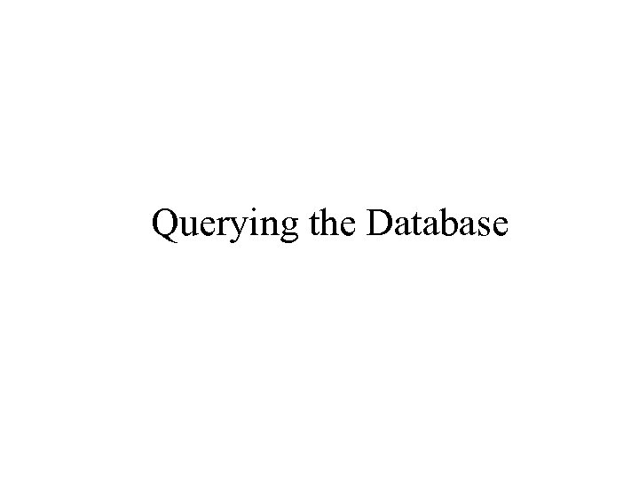 Querying the Database 