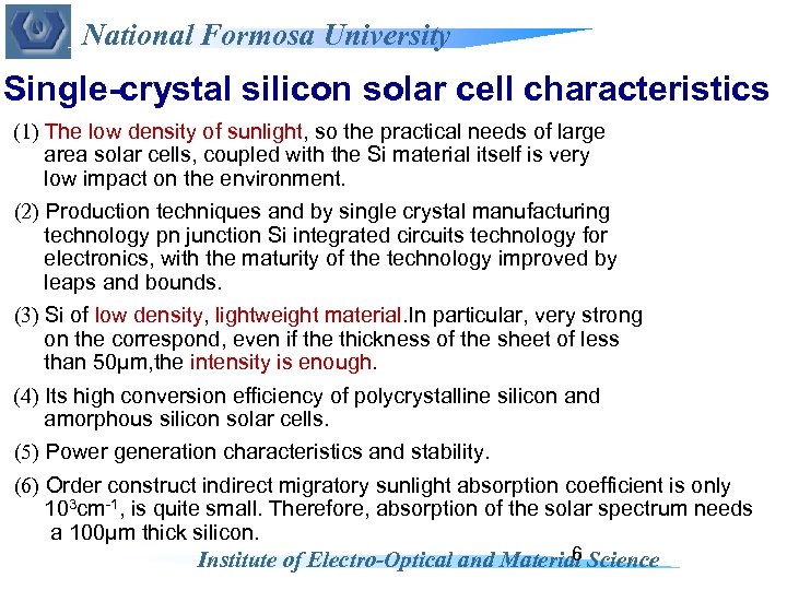 National Formosa University Single-crystal silicon solar cell characteristics (1) The low density of sunlight,