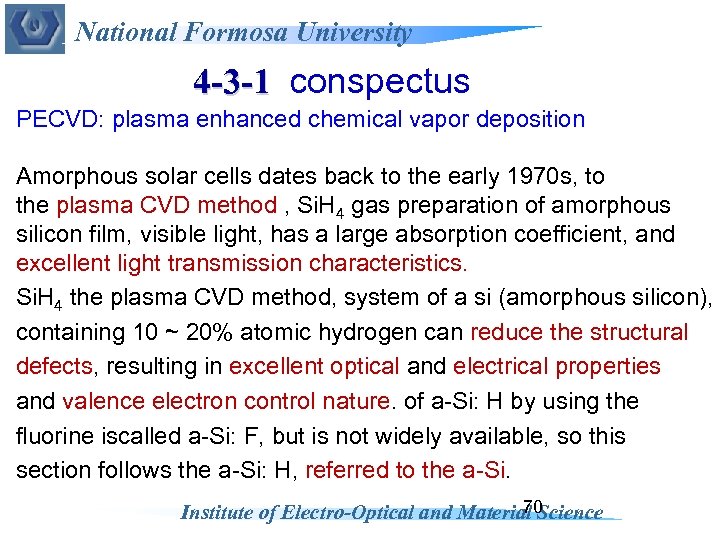 National Formosa University 4 -3 -1 conspectus PECVD: plasma enhanced chemical vapor deposition Amorphous