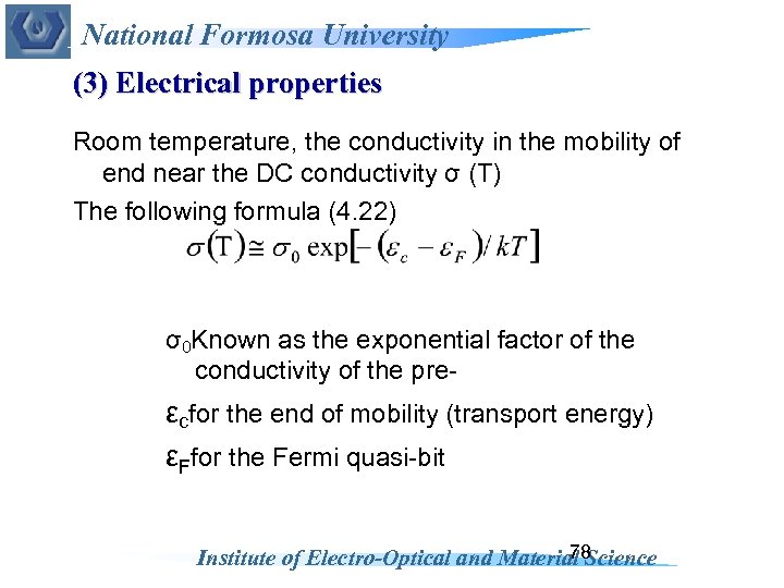 National Formosa University (3) Electrical properties Room temperature, the conductivity in the mobility of