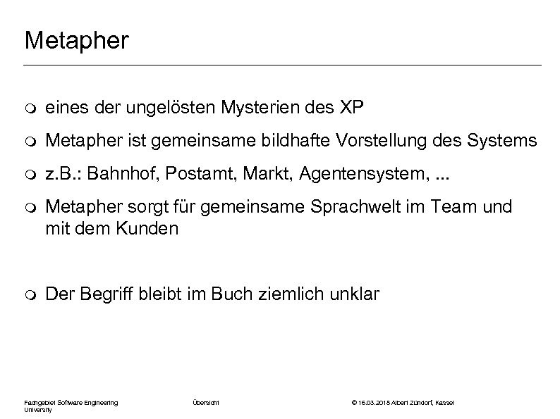 Metapher m eines der ungelösten Mysterien des XP m Metapher ist gemeinsame bildhafte Vorstellung
