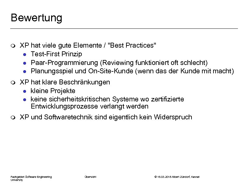 Bewertung m XP hat viele gute Elemente / "Best Practices" l Test-First Prinzip l