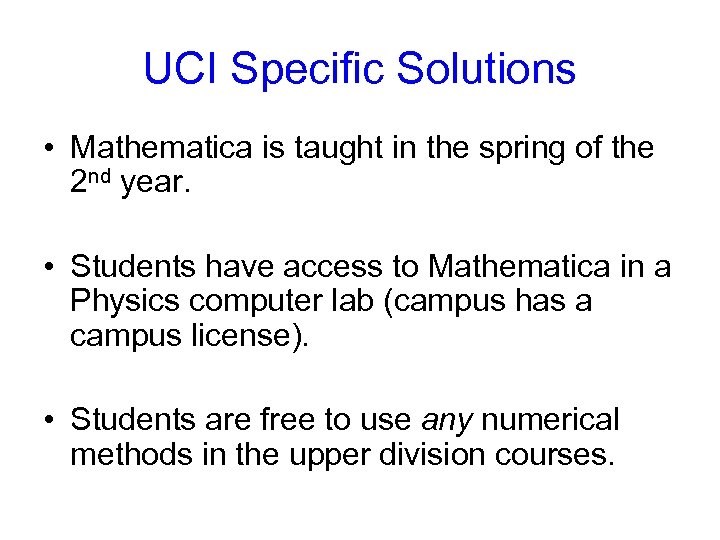 UCI Specific Solutions • Mathematica is taught in the spring of the 2 nd