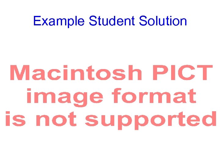 Example Student Solution 